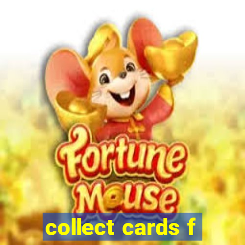 collect cards f